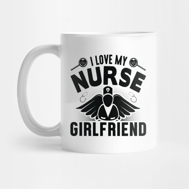 I Love My Nurse Girlfriend - Nurse by 4Zimage